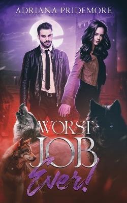 Worst Job Ever! - Adriana Pridemore - cover