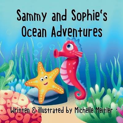 Sammy & Sophie's Ocean Adventures - Michelle Meitler - cover