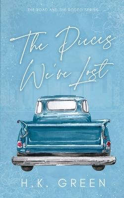 The Pieces We've Lost - H K Green - cover