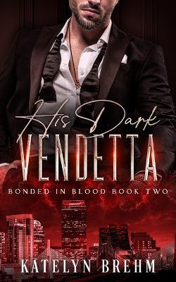 His Dark Vendetta - Katelyn Brehm - cover