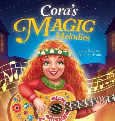 Cora's Magic Melodies: A Children's Book About Music, Kindness, and Community - Sally Kashner - cover