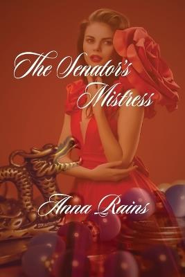 The Senator's Mistress - Anna Rains - cover