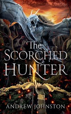 The Scorched Hunter - Andrew Johnston - cover