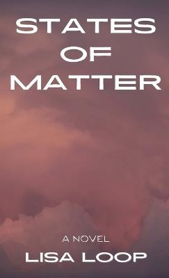 States of Matter - Lisa Loop - cover