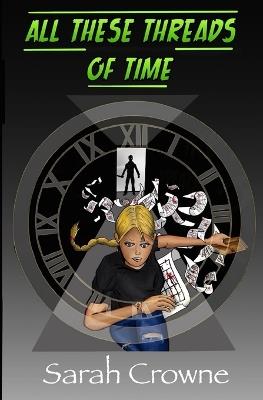 All These Threads of Time - Sarah Crowne - cover