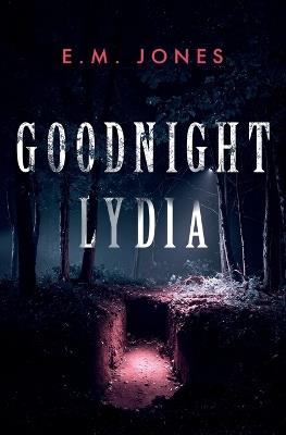 Goodnight Lydia - E M Jones - cover