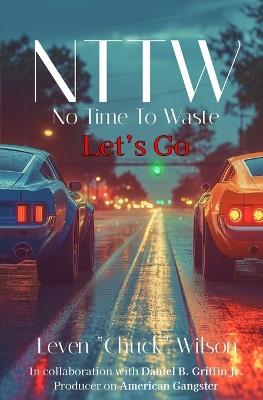 Nttw: No Time To Waste - Leven Chuck Wilson - cover