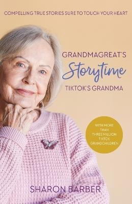 Grandmagreat's Storytime: TikTok's Grandma with Over 3 Million TikTok Grandchildren - Sharon Barber - cover