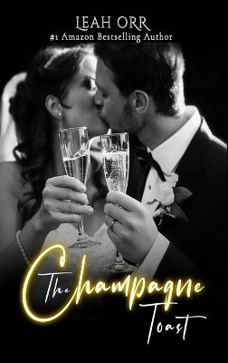 The Champagne Toast: An unputdownable psychological thriller packed with twists - Leah Orr - cover