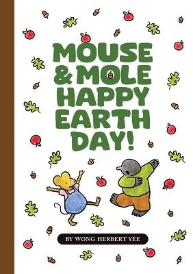 Mouse & Mole Happy Earth Day! - Wong Herbert Yee - cover