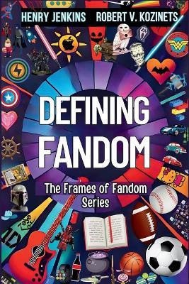 Defining Fandom - Henry Jenkins,Robert V Kozinets - cover