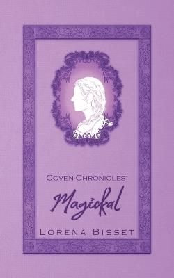 Coven Chronicles: Magickal - Lorena Bisset - cover