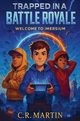 Trapped in a Battle Royale: A Video Game Adventure - C R Martin - cover