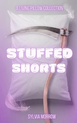 Stuffed Shorts - Sylvia Morrow - cover