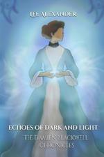 Echoes of Dark and Light: The Damien Blackwell Chronicles