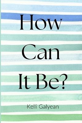 How Can It Be? - Galyean - cover