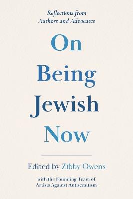 On Being Jewish Now: Reflections from Authors and Advocates - cover