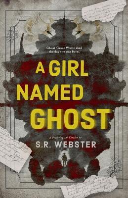 A Girl Named Ghost - S R Webster - cover