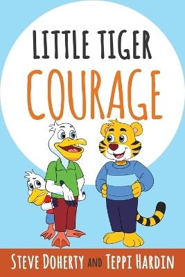 Little Tiger - Courage - Steve Doherty,Teppi Hardin - cover