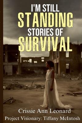 I'm Still Standing Stories of Survival - Crissie Leonard - cover