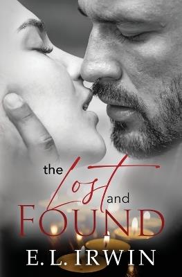 The Lost and Found: A steamy, yet clean and closed door romance - E L Irwin - cover