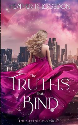 The Truths That Bind - Heather R Logsdon - cover