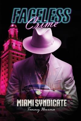Faceless Crime: Miami Syndicate - Tommy Herrera - cover