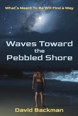 Waves Toward the Pebbled Shore - David Backman - cover