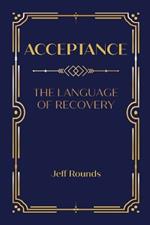 Acceptance: The Language of Recovery