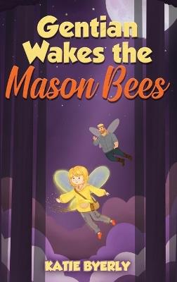 Gentian Wakes the Mason Bees - Katie Byerly - cover
