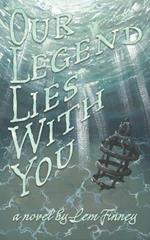 Our Legend Lies With You