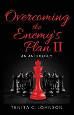 Overcoming the Enemy's Plan II