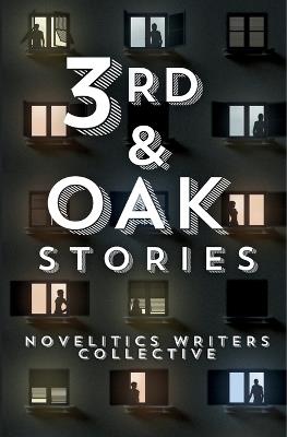3rd & Oak: Stories - Novelitics Writers Collective - cover