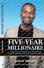 Five-Year Millionaire: A Roadmap for Investing in the Stock Market, Wealth Accumulation, and Financial Independence