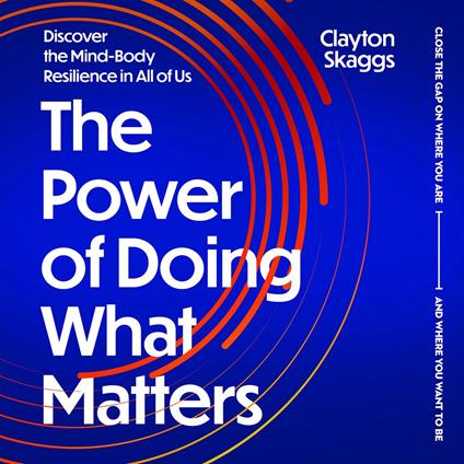 The Power of Doing What Matters