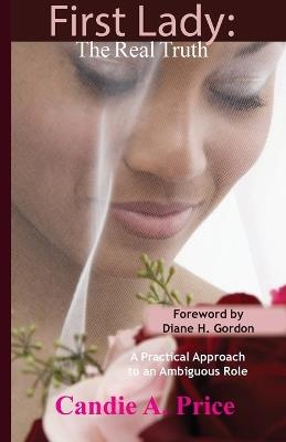 First Lady: A Practical Approach to an Ambiguous Role - Candie A Price - cover