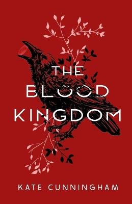 The Blood Kingdom - Kate Cunningham - cover