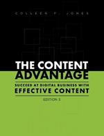 The Content Advantage: Succeed at Digital Business with Effective Content, Third Edition
