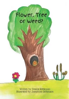 Flower, Tree, or Weed? - Deana Robinson - cover