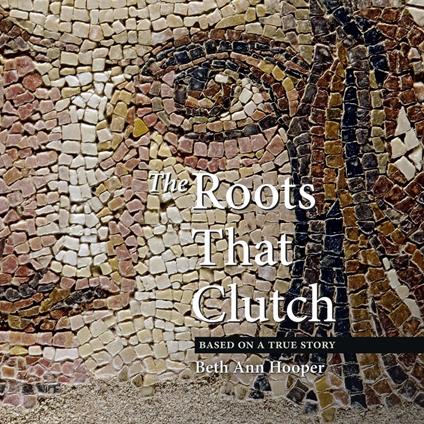Roots That Clutch, The