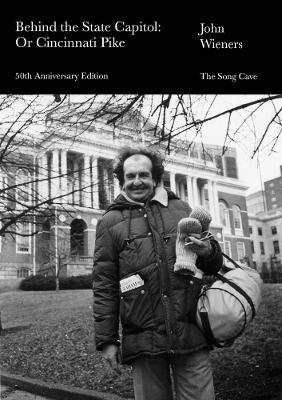 Behind the State Capitol: Or Cincinnati Pike: 50th Anniversary Edition - Wieners, John - cover
