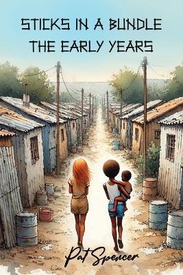 Sticks in a Bundle: The Early Years - Pat Spencer - cover