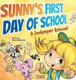Sunny's First Day of School: A Zookeeper Rescue!