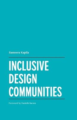 Inclusive Design Communities - Sameera Kapila - cover