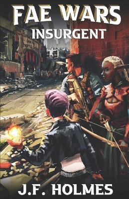 The Fae Wars: Insurgent - J F Holmes - cover
