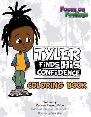 Tyler Finds His Confidence Affirmation Coloring Book: A Companion to Tyler Finds His Confidence - Carmen Jimenez-Pride - cover
