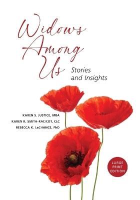 Widows Among Us: Stories and Insights - Karen R Smith-Racicot,Karen S Justice,Rebecca K LaChance - cover