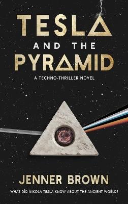 Tesla And The Pyramid - Jenner Brown - cover