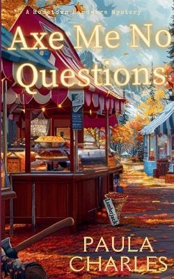 Axe Me No Questions - Paula Charles - cover