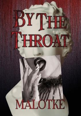 By the Throat - Brianna Malotke - cover